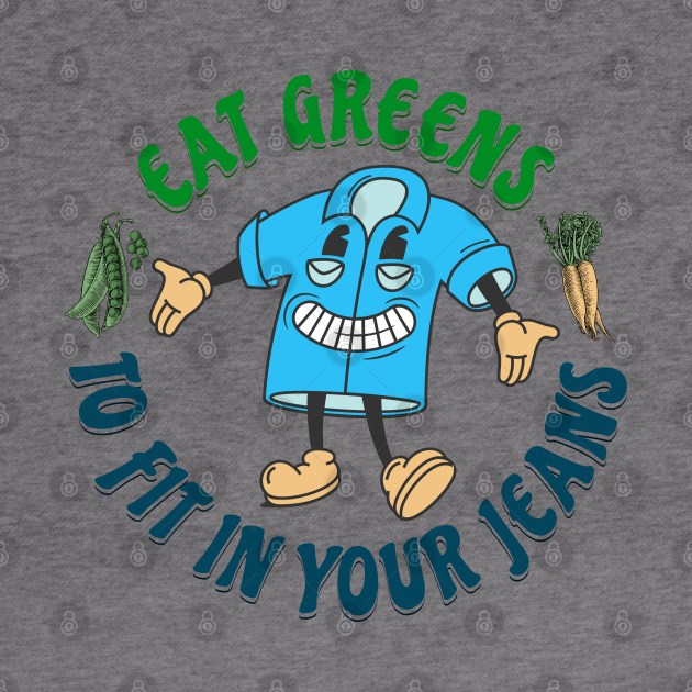 Eat Greens Funny Diet Slogan by antarte